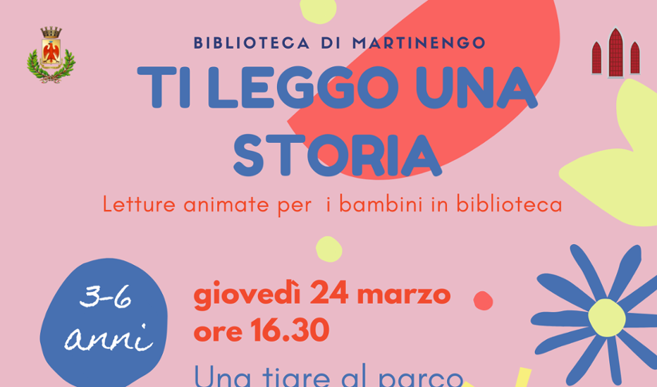 TI LEGGO UNA STORIA a Biblioteca comunale di Martinengo Il Filandone da  24/03/2022 al 28/04/2022